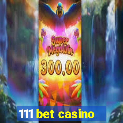 111 bet casino